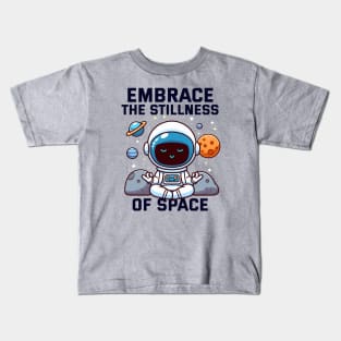 Embrace the Stillness of Space - Astro Kids T-Shirt